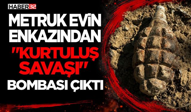 Metruk Evin Enkazından "Kurtuluş Savaşı" Bombası Çıktı