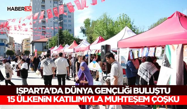 Isparta'da Dünya Gençliği Buluştu