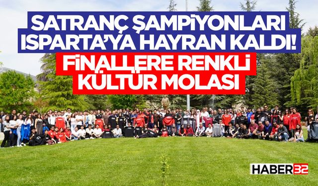 Satranç Şampiyonları Isparta’ya Hayran Kaldı!