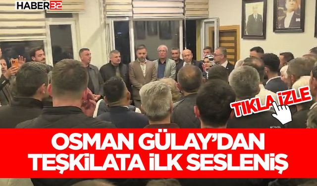 Osman Gülay’dan Teşkilata İlk Sesleniş
