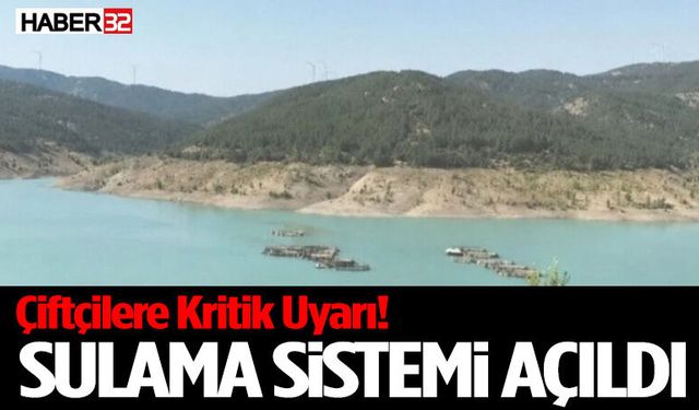 Çiftçilere Kritik Uyarı! Sulama Sistemi Açıldı