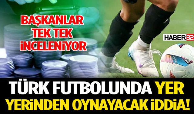 Türk Futbolunda Yer Yerinden Oynayacak İddia! Başkanlar Tek Tek İnceleniyor