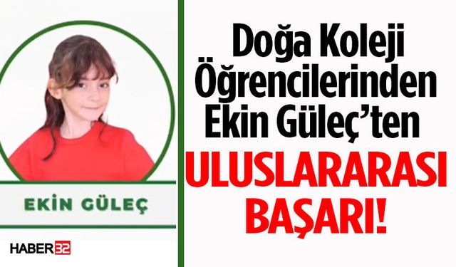Doğa Koleji Öğrencilerinden Ekin Güleç’ten Uluslararası Başarı!