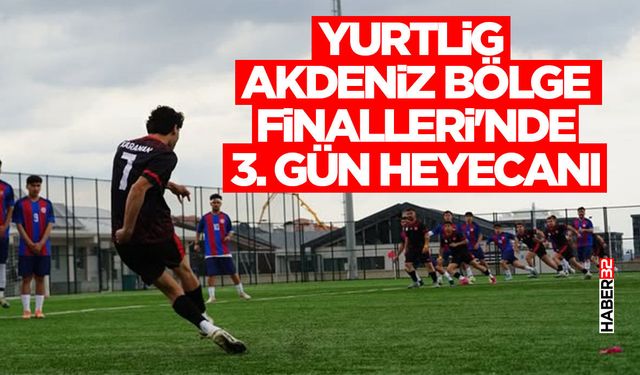 YURTLİG Akdeniz Bölge Finalleri'nde 3. Gün Heyecanı