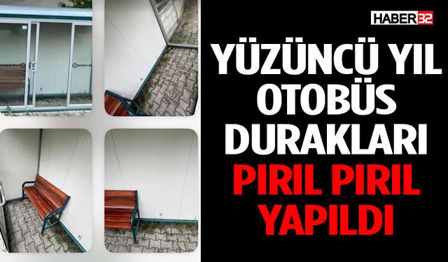 Yüzüncü Yıl Otobüs Durakları Pırıl Pırıl Yapıldı