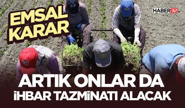 Emsal karar; artık onlar da ihbar tazminatı alacak