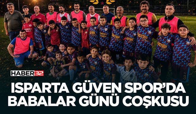 Isparta Güven Spor’da Babalar Günü Coşkusu