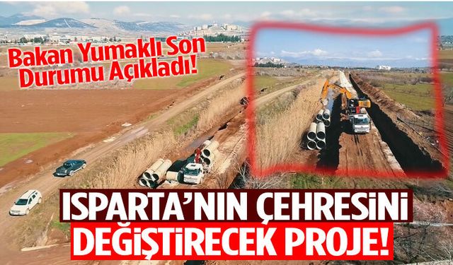 Isparta’nın Çehresini Değiştirecek Proje!