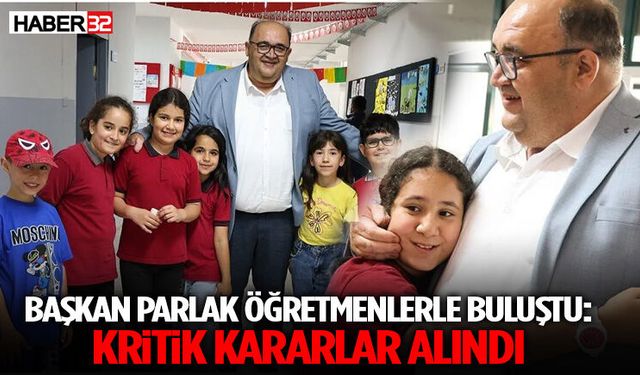 Başkan Parlak Öğretmenlerle Buluştu: Kritik Kararlar Alındı