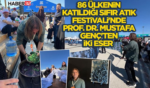 86 ülkenin katıldığı Sıfır Atık Festivali'nde Prof. Dr. Mustafa Genç'ten iki eser