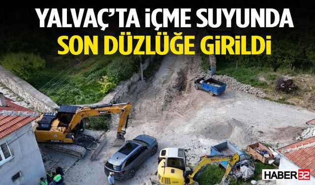 Yalvaç’ta İçme Suyunda Son Düzlüğe Girildi