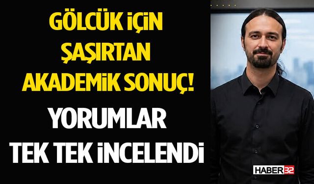 Gölcük İçin Şaşırtan Akademik Sonuç! Yorumlar Tek Tek İncelendi