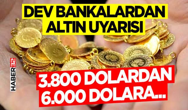Dev Bankalardan Altın Uyarısı 3.800 Dolardan 6.000 Dolara