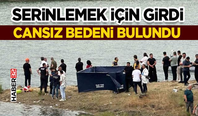 Serinlemek için girdiği baraj gölünde cansız bedeni bulundu