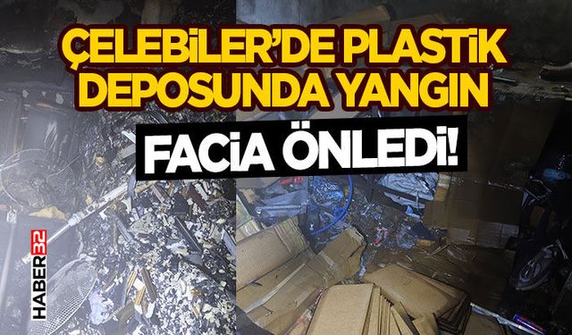 Çelebiler’de Plastik Deposunda Yangın