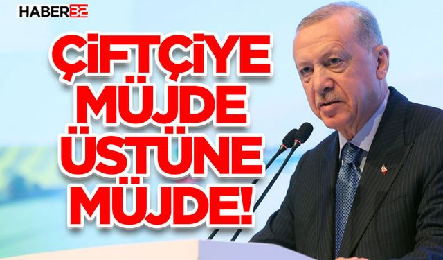 Çiftçiye Müjde Üstüne Müjde!