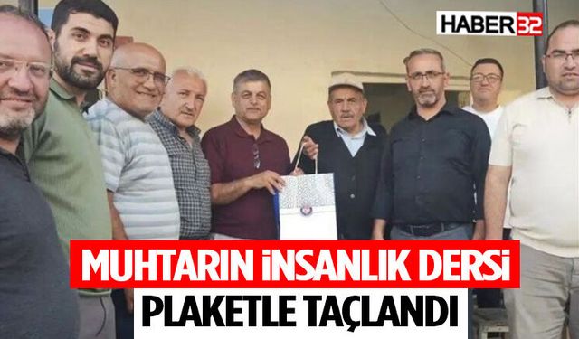 Muhtarın İnsanlık Dersi Plaketle Taçlandı
