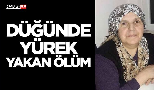 Düğünde Yürek Yakan Ölüm