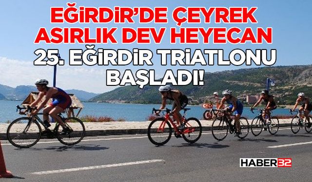 Eğirdir’de Çeyrek Asırlık Dev Heyecan: 25. Eğirdir Triatlonu Başladı!