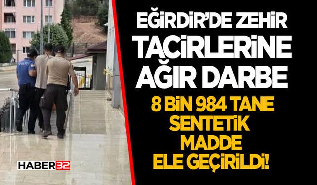 Eğirdir’de Zehir Tacirlerine Ağır Darbe