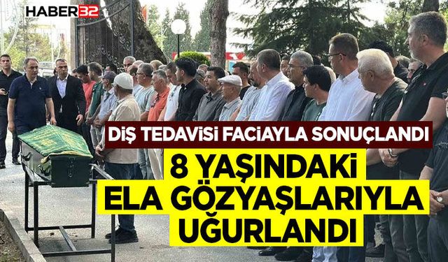 Diş tedavisi için gittiği hastanede hayatını kaybeden 8 yaşındaki kız son yolculuğuna uğurlandı
