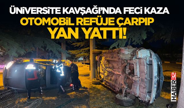Otomobil Refüje Çarpıp Yan Yattı!