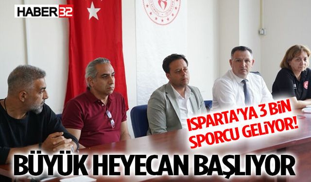 Isparta'ya 3 Bin Sporcu Geliyor! Büyük Heyecan Başlıyor