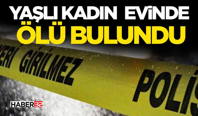 Yalvaç'ta Yaşlı Kadın Evinde Ölü Bulundu