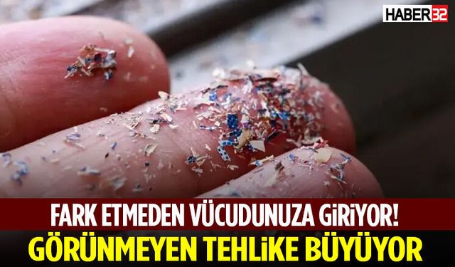 Her Gün Fark Etmeden Vücudunuza Giriyor! Tehlike Büyüyor