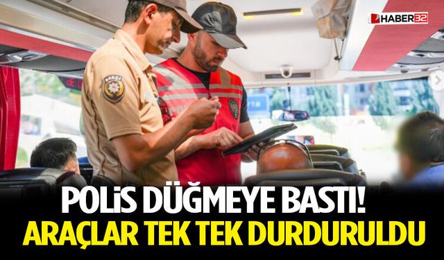 Polis Düğmeye Bastı! Araçlar Tek Tek Durduruldu