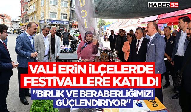 Vali Erin İlçelerde Festivallere Katıldı