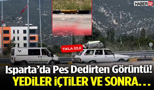 Isparta’da Pes Dedirten Görüntüler Yediler İçtiler Ve Sonra…
