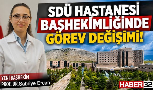 SDÜ Hastanesi Başhekimliğinde Görev Değişimi!
