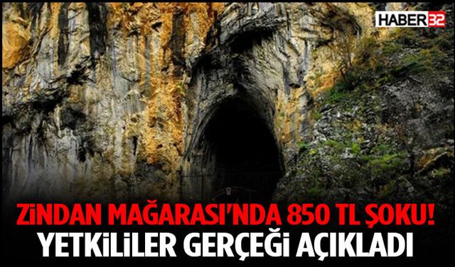 Zindan Mağarası'nda 850 Tl Şoku! Yetkililer Gerçeği Açıkladı