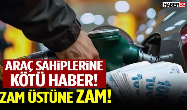 Araç Sahiplerine Kötü Haber Zam Üstüne Zam!