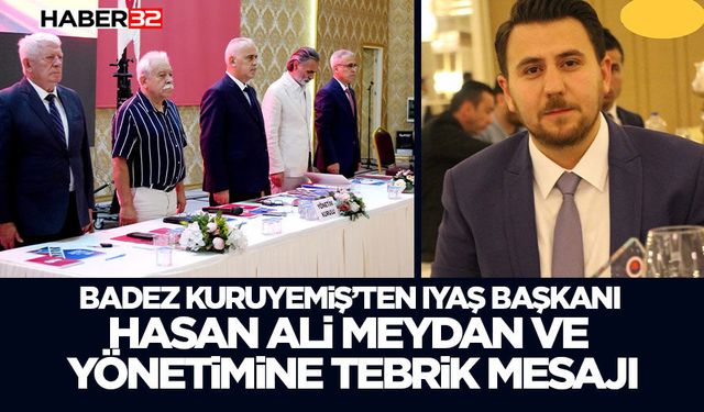 Badez Kuruyemiş’ten IYAŞ Başkanı Hasan Ali Meydan ve Yönetimine Tebrik Mesajı
