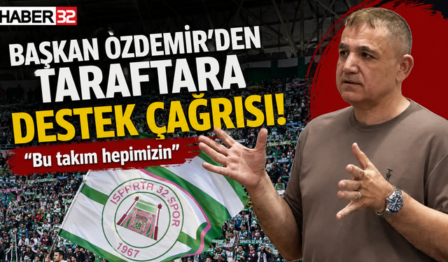 Başkan Özdemir'den Takıma Destek Çağrısı!