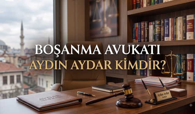 Boşanma Avukatı Aydın Aydar kimdir?