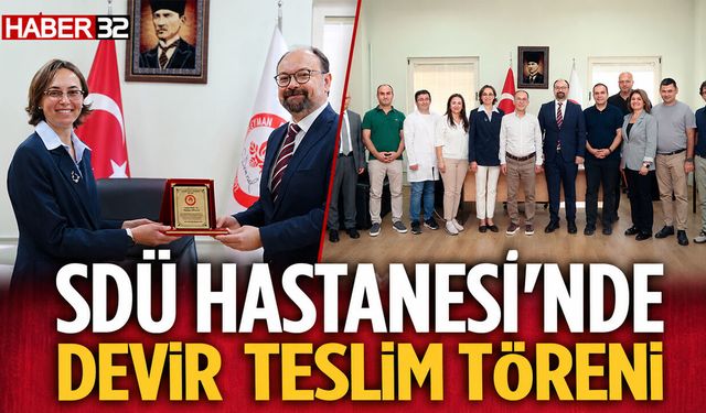 SDÜ Hastanesi'nde Devir Teslim Töreni