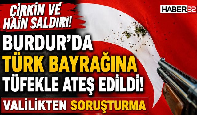 Türk Bayrağına Çirkin Saldırıya Valilikten Soruşturma!