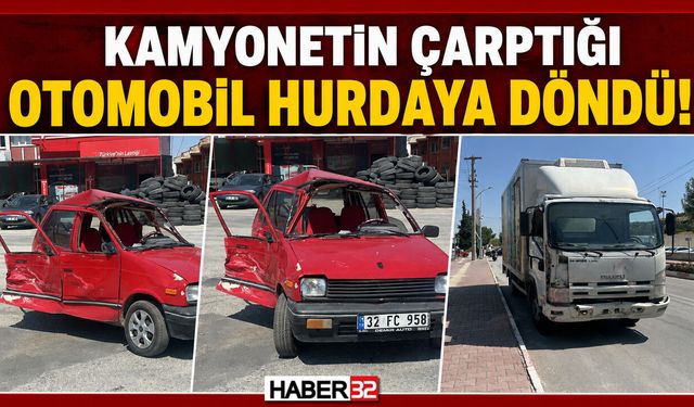 Kamyonetin Çarptığı Otomobil Hurdaya Döndü!