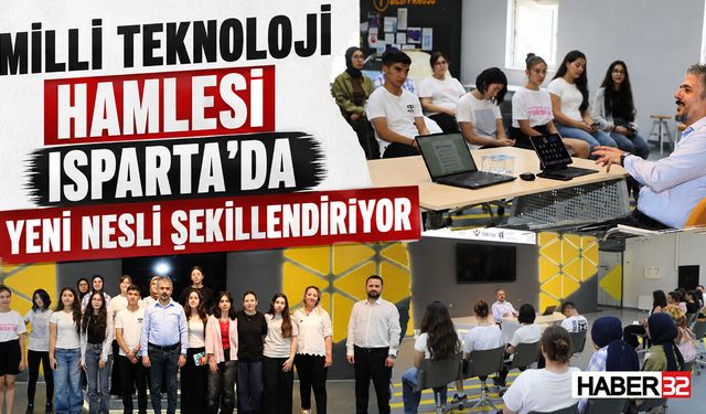 Milli Teknoloji Hamlesi Isparta’da Yeni Nesli Şekillendiriyor!