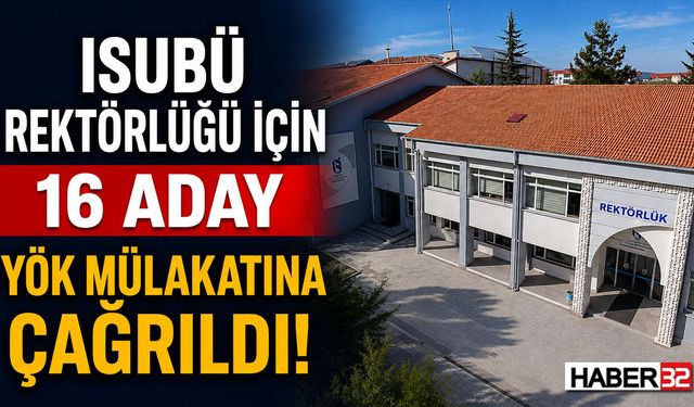ISUBÜ Rektörlüğü İçin 16 Aday YÖK Mülakatına Çağrıldı