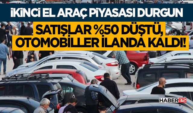 Satışlar %50 Düştü, Otomobiller İlanda Kaldı!