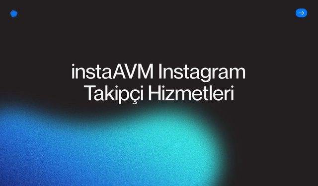 instaAVM Instagram Takipçi Hizmetleri