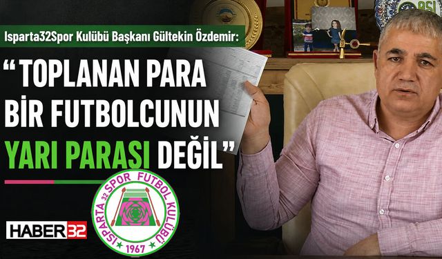 “Toplanan Para Bir Futbolcunun Yarı Parası Değil”