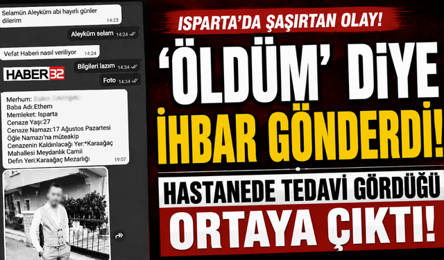 ‘Öldüm’ Diye İhbar Gönderdi! Hastanede Tedavi Gördüğü Ortaya Çıktı!