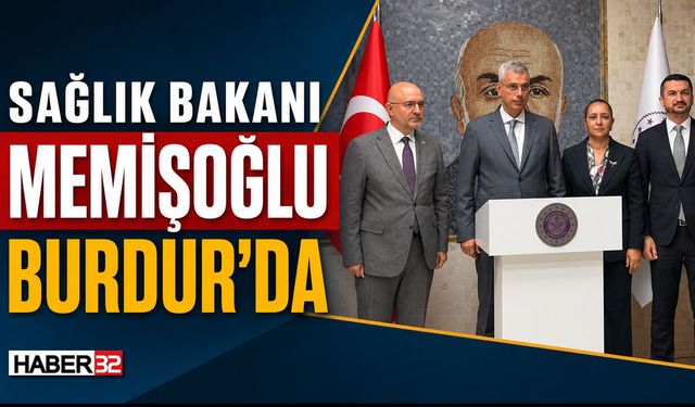 Sağlık Bakanı Memişoğlu Burdur’da