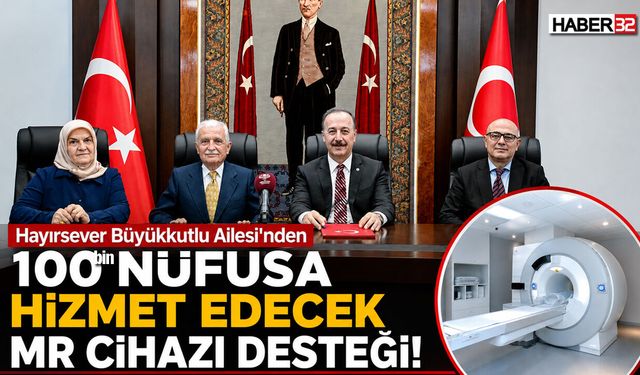 Hayırsever Büyükkutlu Ailesi'nden MR Cihazı Desteği!