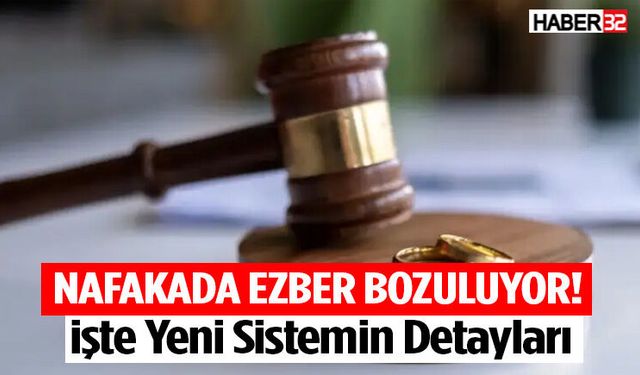 Nafakada Ezber Bozuluyor! İşte Yeni Sistemin Detayları